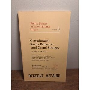 Policy Papers In International Affairs : Containment, Soviet Behavior 1981-ISS